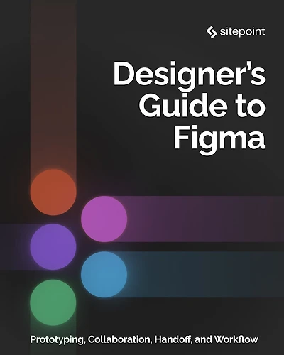 The Designer's Guide to Figma: Master Prototyping, Collaboration, Handoff, and Workflow