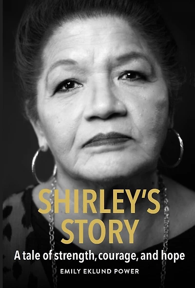 Shirley's Story: A tale of strength, courage, and hope