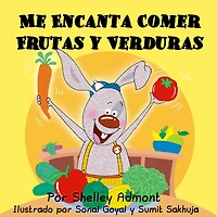 I Love to Eat Fruits and Vegetables (Spanish language edition): Spanish children's books, book for kids