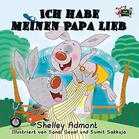 Ich habe meinen Papa lieb: I Love My Dad (German Edition)