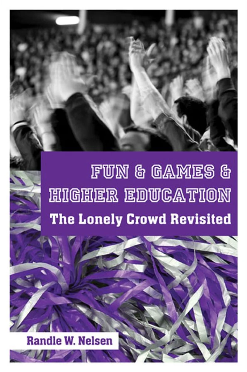 Fun & Games & Higher Educatione': The Lonely Crowd Revisited