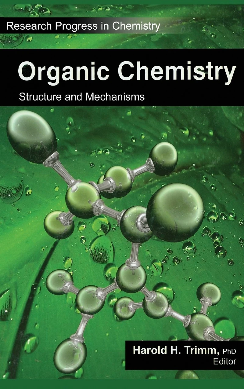 Organic Chemistry: Structure and Mechanisms
