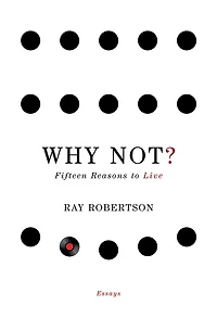 Why Not?: Fifteen Reasons to Live