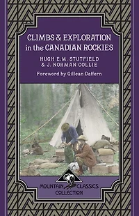 Climbs & Exploration In the Canadian Rockies