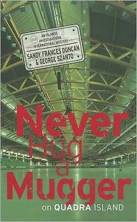 Never Hug a Mugger: On Quadra Island