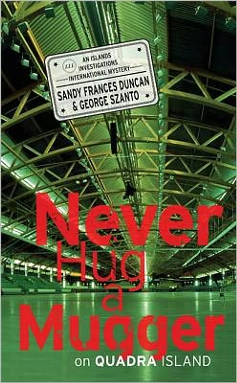 Never Hug a Mugger: On Quadra Island