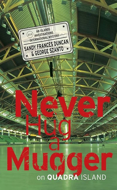 Never Hug a Mugger: On Quadra Island