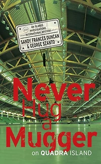 Never Hug a Mugger: On Quadra Island