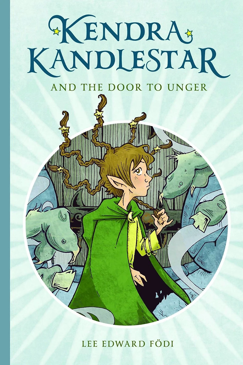 Kendra Kandlestar and the Door to Unger (Kendra Kandlestar Series #2)