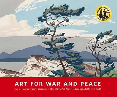 Art for War and Peace: How a Great Public Art Project Helped Canada Discover Itself