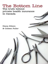 The Bottom Line: Truth Behind Private Health Care Canada