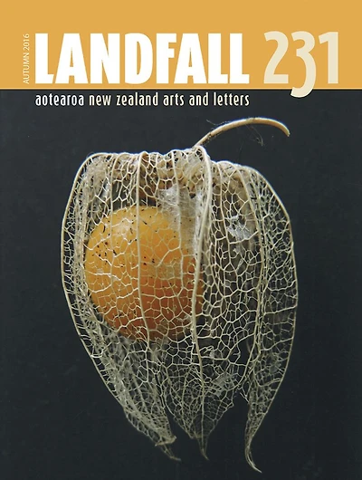 Landfall 231: Aotearoa New Zealand Arts and Letters, Autumn 2016