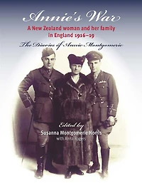 Annie's War: A New Zealand Woman and Her Family England 1916-19