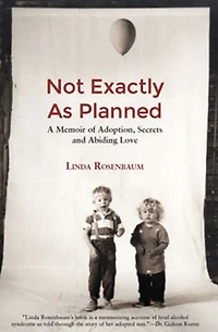 Not Exactly as Plaaned: A memoir of Adoption, Secrets and Abiding Love