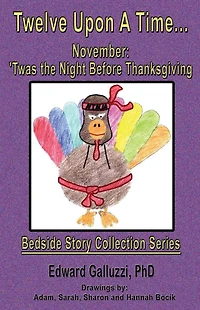 Twelve Upon A Time... November: 'Twas the Night Before Thanksgiving, Bedside Story Collection Series