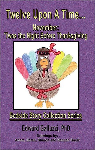 Twelve Upon A Time... November: 'Twas the Night Before Thanksgiving, Bedside Story Collection Series