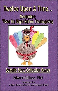 Twelve Upon A Time... November: 'Twas the Night Before Thanksgiving, Bedside Story Collection Series