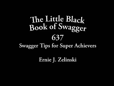 The Little Black Book of Swagger: 637 Swagger Tips for Super Achievers