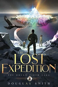 The Lost Expedition: Dream Rider Saga, Book 3