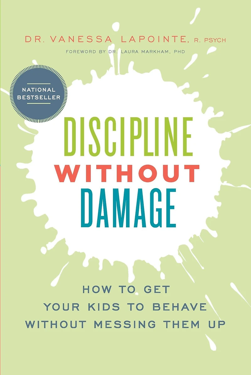 Discipline Without Damage: How to Get Your Kids Behave Messing Them Up