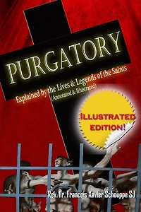 Purgatory: Explained by the Lives and Legends of Saints
