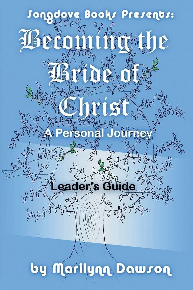 Becoming the Bride of Christ: A Personal Journey Leader's Guide: