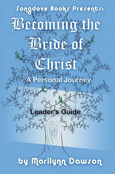 Becoming the Bride of Christ: A Personal Journey Leader's Guide: