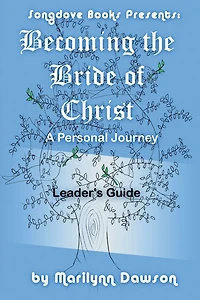 Becoming the Bride of Christ: A Personal Journey Leader's Guide: