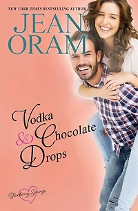 Vodka and Chocolate Drops: A Blueberry Springs Sweet Romance