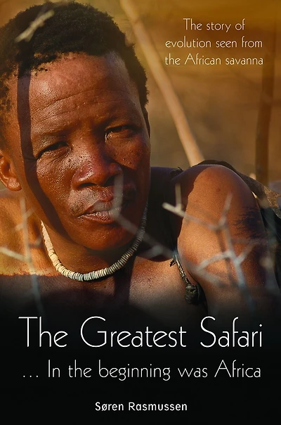 The Greatest Safari: In the Beginning Was Africa: The Story of Evolution Seen from the Savannah