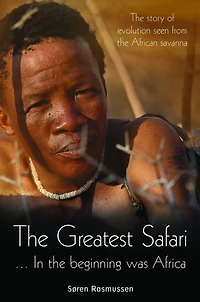 The Greatest Safari: In the Beginning Was Africa: The Story of Evolution Seen from the Savannah