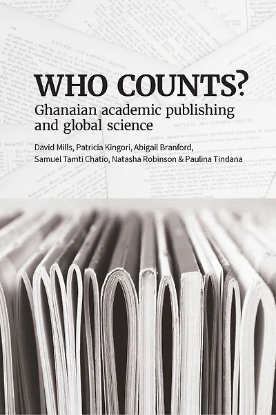 Mills: Who Counts: Ghanaian Academic Publishing and Global Science