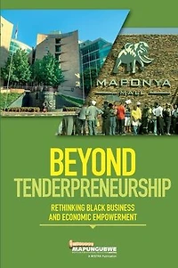 Beyond Tenderpreneurship: Rethinking Black Business and Economic Empowerment