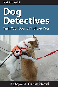 Dog Detectives - Train Your to Find Lost Pets