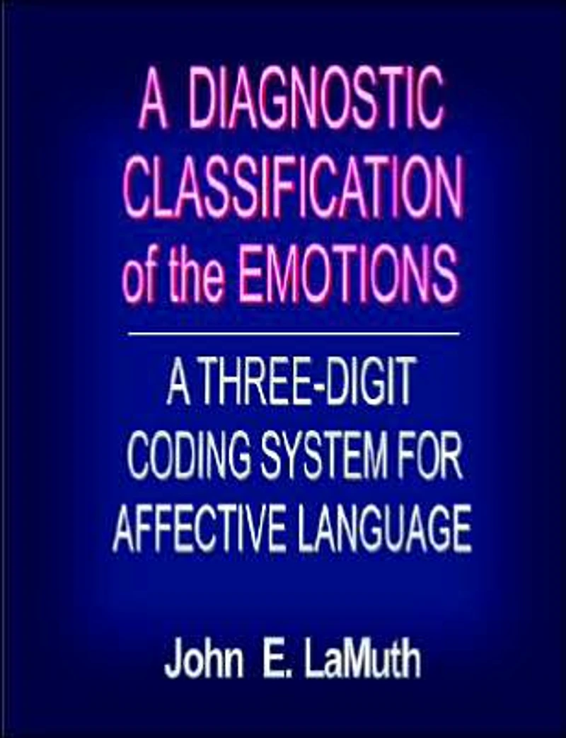 A Diagnostic Classification of the Emotions: A Three-Digit Coding System for Affective Language