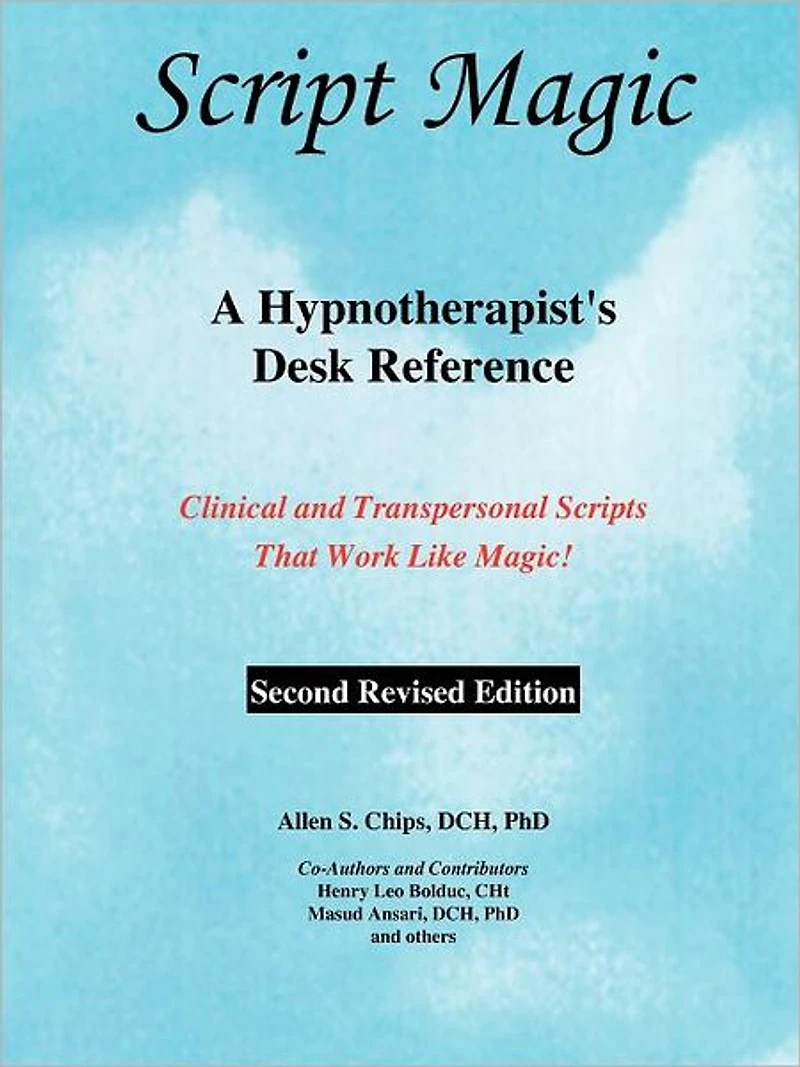 Script Magic: A Hypnotherapist's Desk Reference