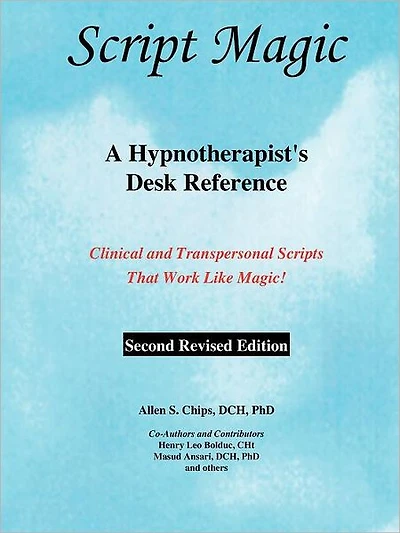 Script Magic: A Hypnotherapist's Desk Reference