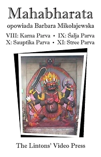 Mahabharata, Ksiegi VIII-XI: Ksiega VIII - Karna Parva; Ksiega IX - Salja Parva; Ksiega X - Sauptika Parva; Ksiega XI - Stree Parva