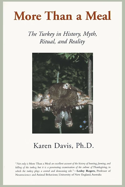 More Than a Meal: The Turkey in History, Myth, Ritual, and Reality