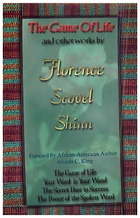 The Game of Life and Other Works by Florence Scovel Shinn
