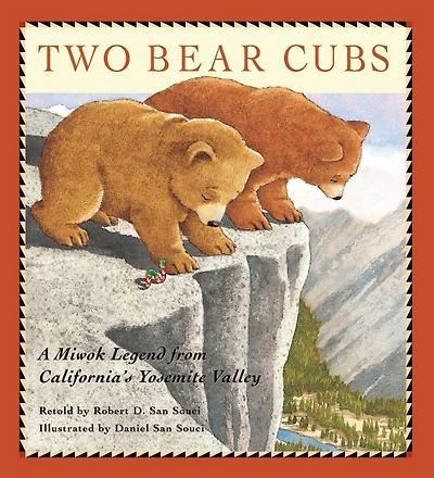 Two Bear Cubs: A Miwok Legend from California's Yosemite Valley