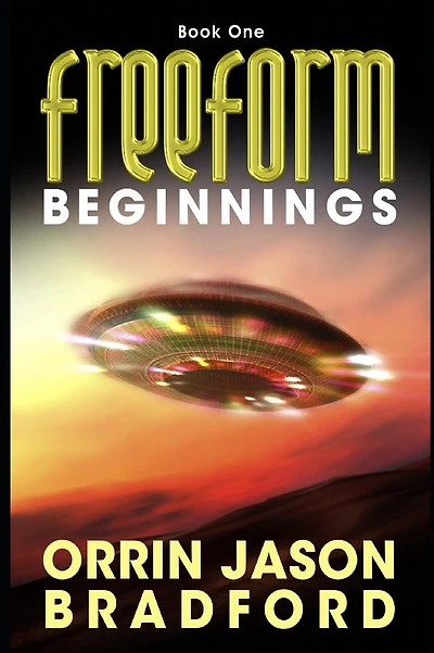FreeForm: Beginnings: An Alien Invasion Science Fiction Thriller
