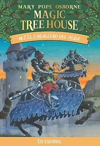 El caballero del alba (The Knight at Dawn: Magic Tree House Series #2)