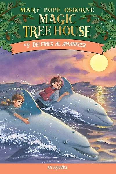 Delfines al amanecer (Dolphins at Daybreak: Magic Tree House Series #9)