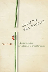 Close to the Ground: Reflections on Seven Factors of Enlightenment