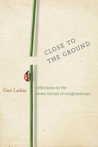 Close to the Ground: Reflections on Seven Factors of Enlightenment