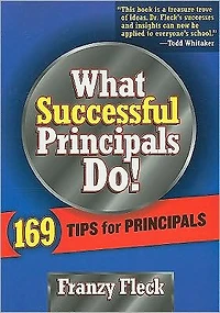 What Successful Principals Do: 169 Tips for