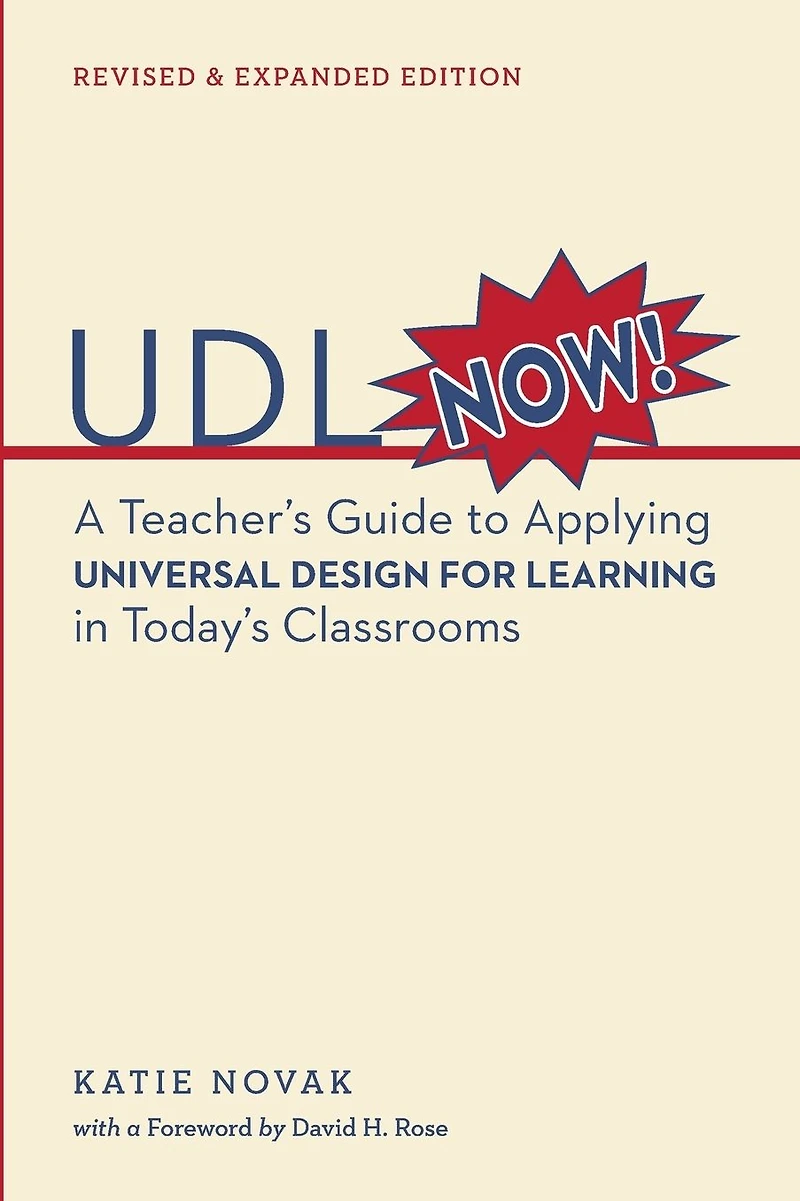 UDL Now!: A Teacher's Guide to Applying Universal Design for Learning Today's Classrooms
