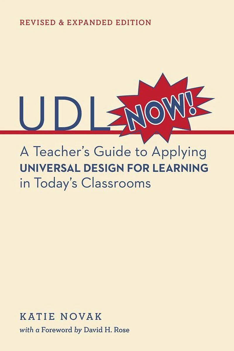 UDL Now!: A Teacher's Guide to Applying Universal Design for Learning Today's Classrooms