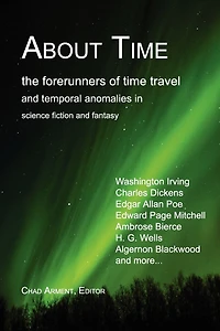 About Time: The Forerunners of Time Travel and Temporal Anomalies Science Fiction Fantasy